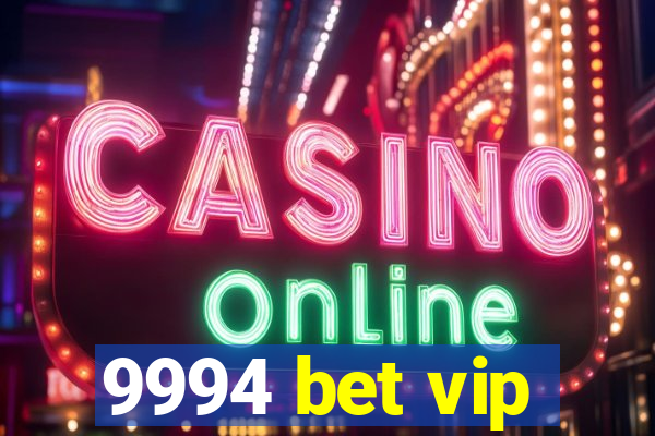 9994 bet vip